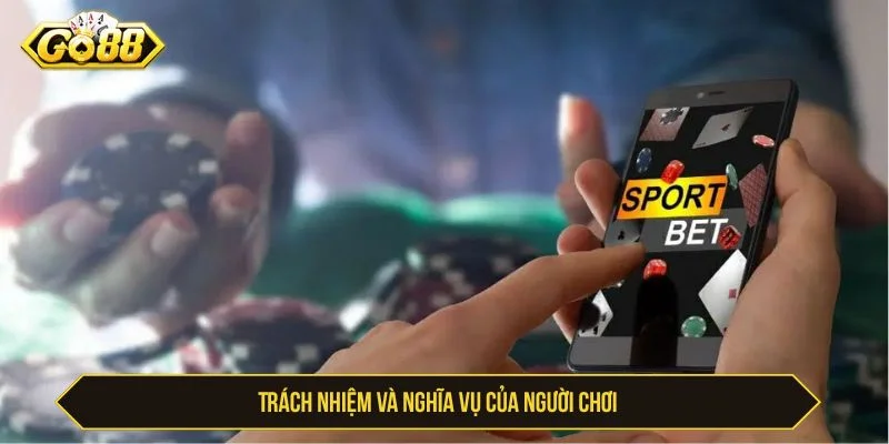 Người chơi cần chủ động cập nhật điều khoản dịch vụ GO88