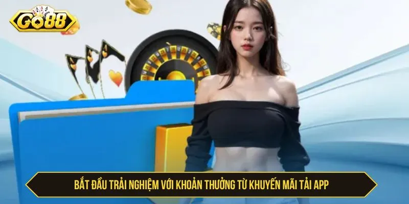 GO88 Khuyến Mãi Tải App - Cách Nhận Và Điều Kiện Kiểm tra ưu đãi sau khi tải app GO88