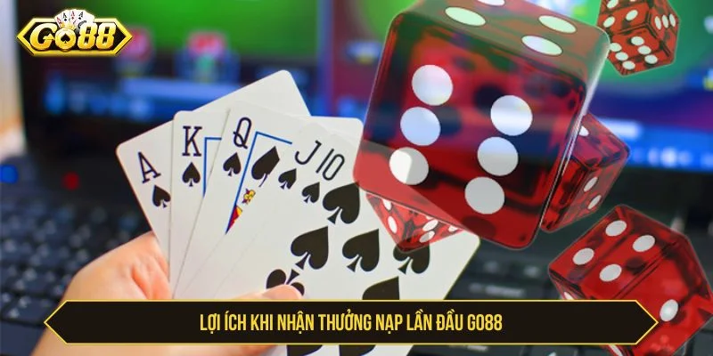 GO88 Thưởng Nạp Lần Đầu - Điều Kiện Và Cách Nhận GO88 thưởng nạp lần đầu hỗ trợ thêm ngân sách trải nghiệm